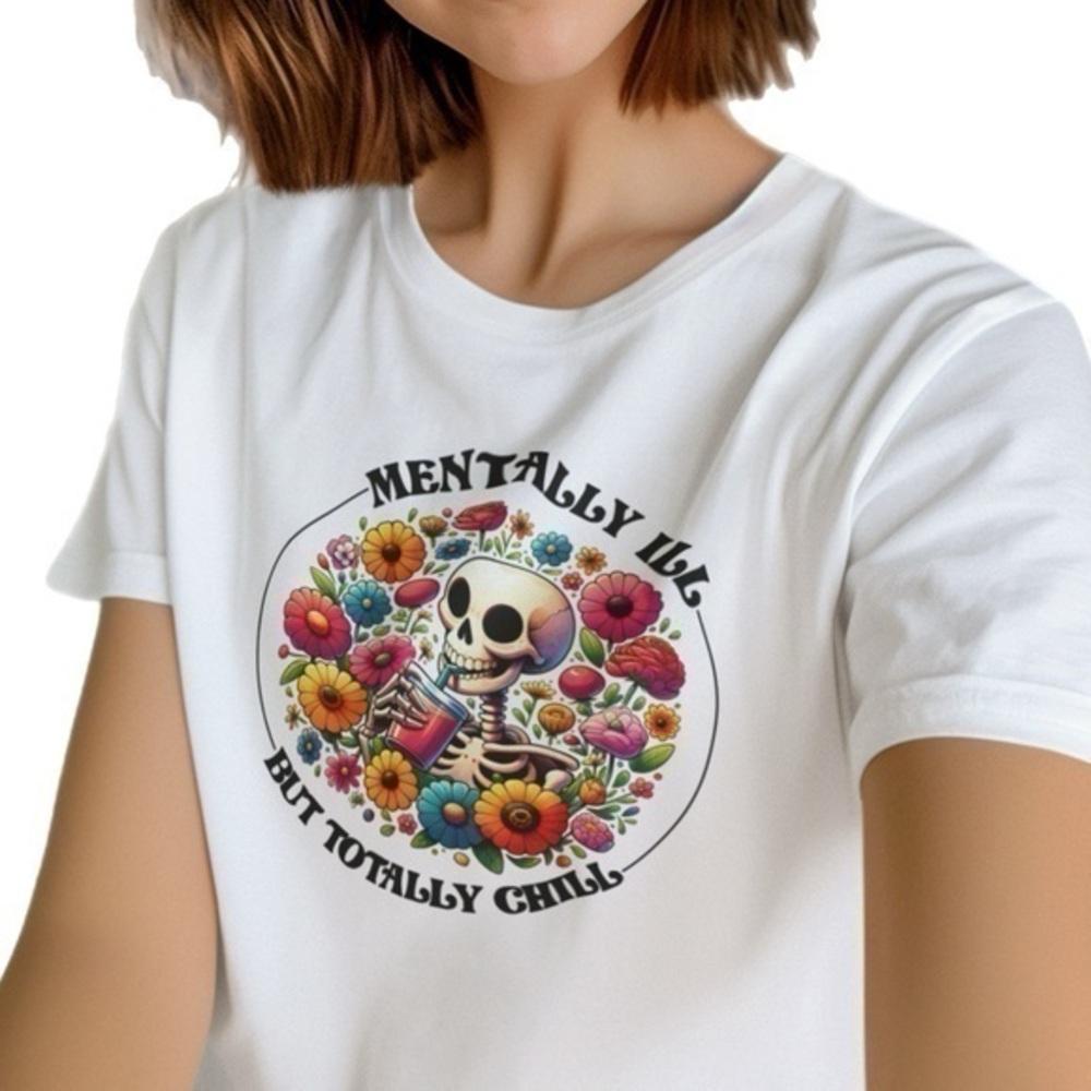 Mentally Ill Totally Chill Skeleton Graphic Print White Short Sleeve T Shirt